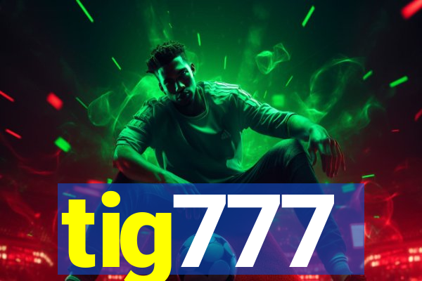 tig777