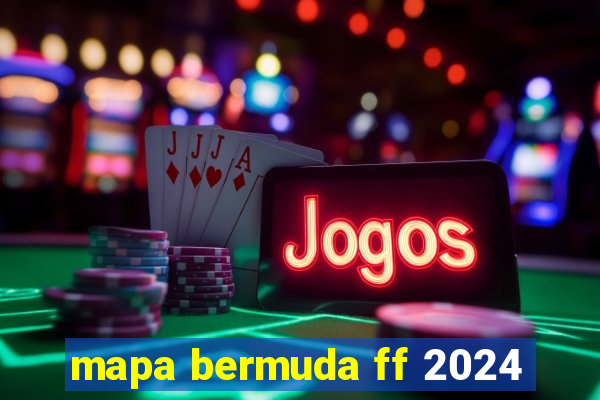 mapa bermuda ff 2024