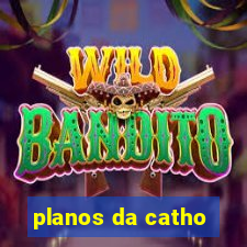 planos da catho