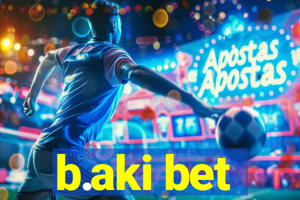 b.aki bet