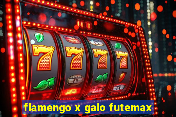 flamengo x galo futemax