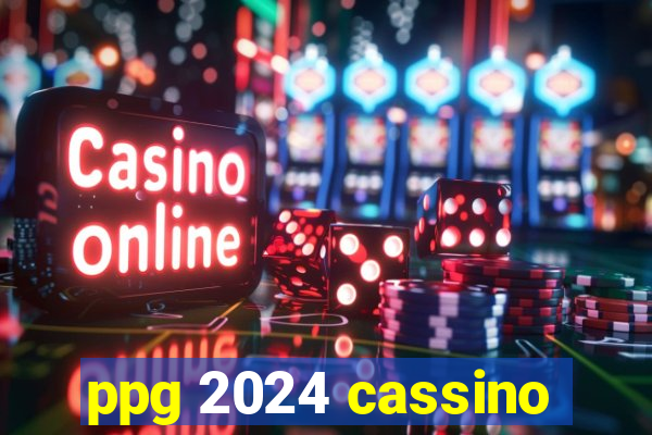 ppg 2024 cassino