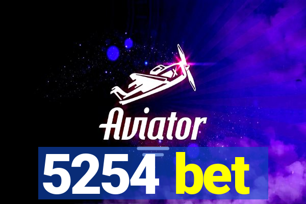 5254 bet