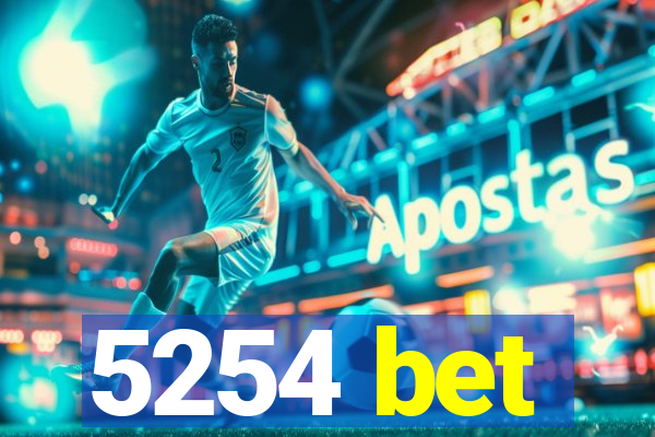 5254 bet