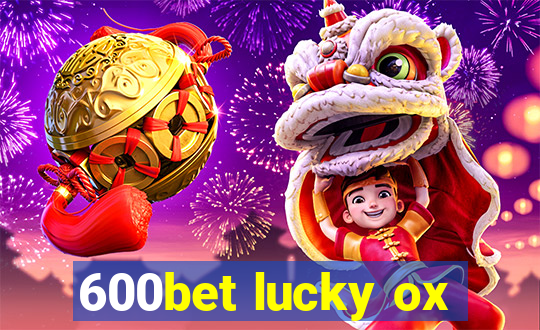 600bet lucky ox