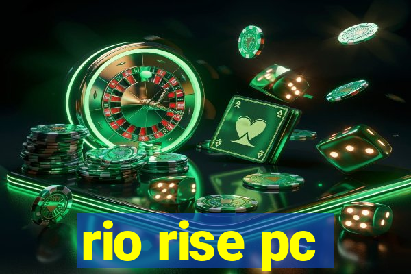 rio rise pc