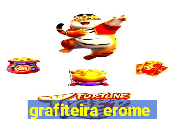 grafiteira erome