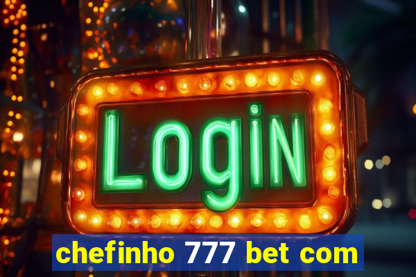 chefinho 777 bet com