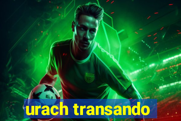 urach transando
