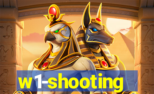 w1-shooting
