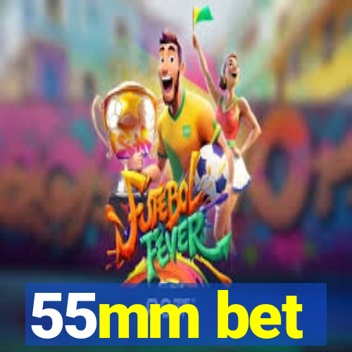 55mm bet