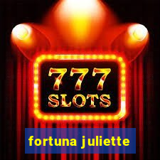 fortuna juliette