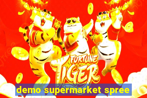 demo supermarket spree