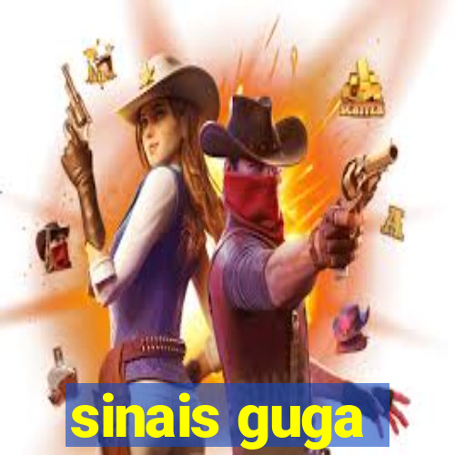 sinais guga