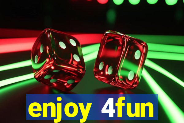 enjoy 4fun
