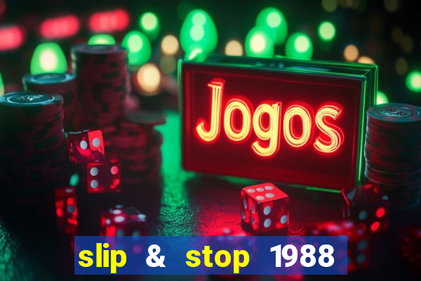 slip & stop 1988 bingo tarte!!!