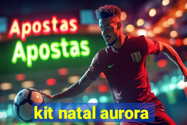 kit natal aurora