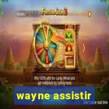 wayne assistir