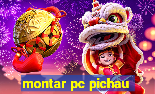 montar pc pichau
