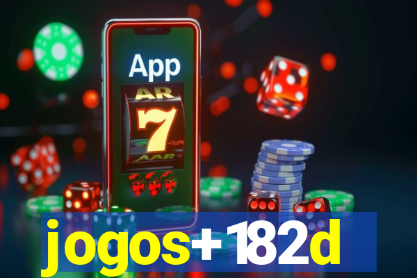jogos+182d