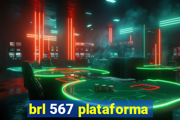brl 567 plataforma