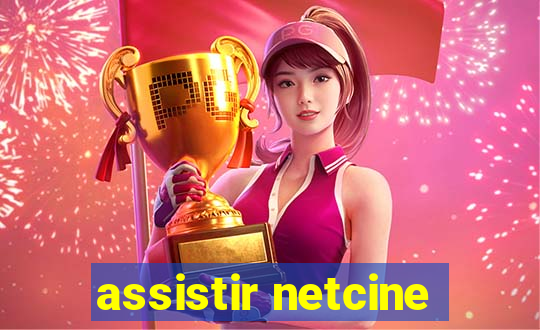 assistir netcine