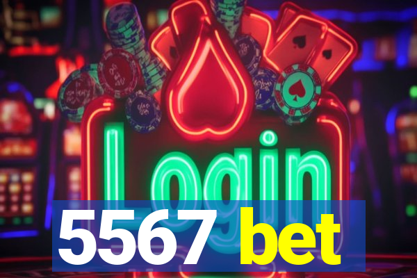 5567 bet