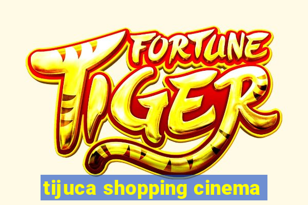 tijuca shopping cinema