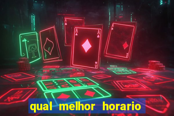 qual melhor horario para jogar fortune dragon