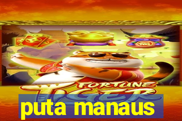 puta manaus