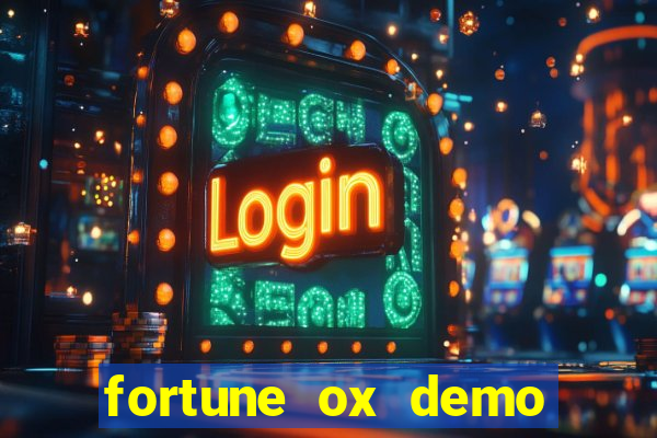 fortune ox demo dinheiro infinito