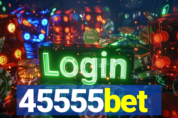 45555bet