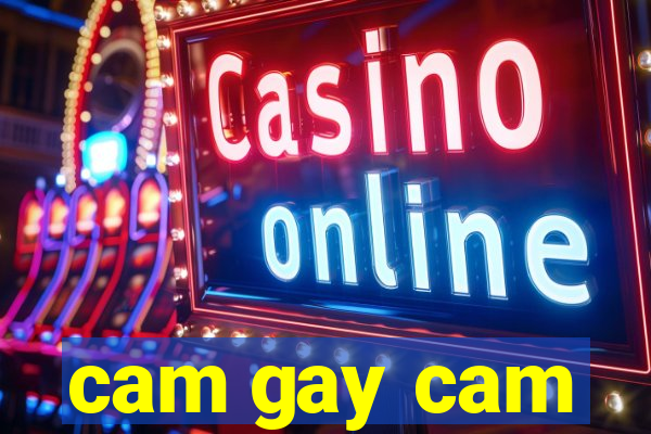 cam gay cam