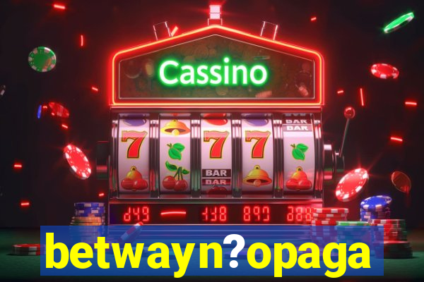 betwayn?opaga