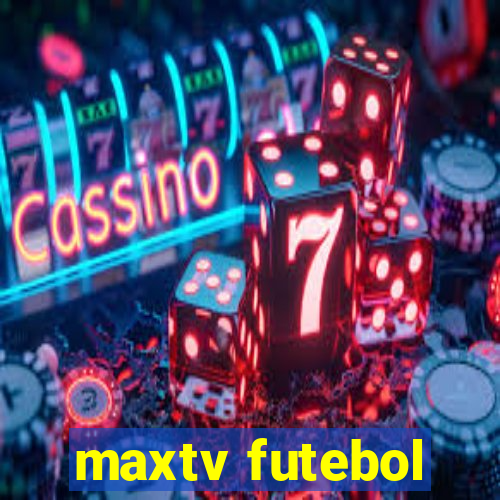 maxtv futebol