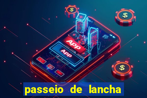 passeio de lancha em porto belo