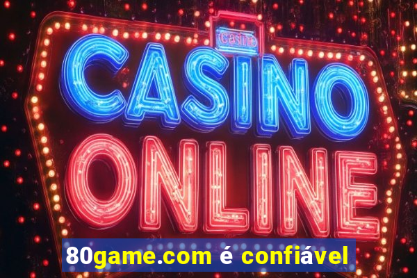 80game.com é confiável