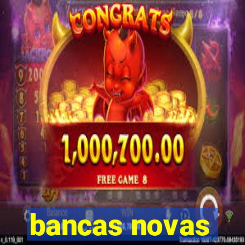 bancas novas