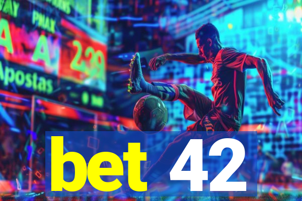 bet 42