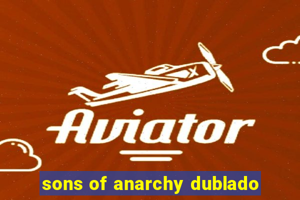 sons of anarchy dublado