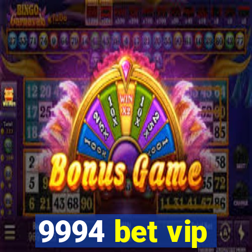 9994 bet vip