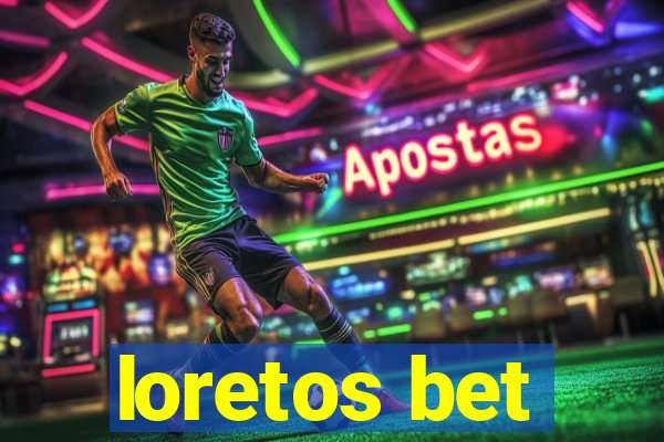 loretos bet
