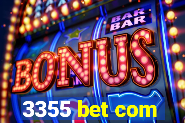 3355 bet com