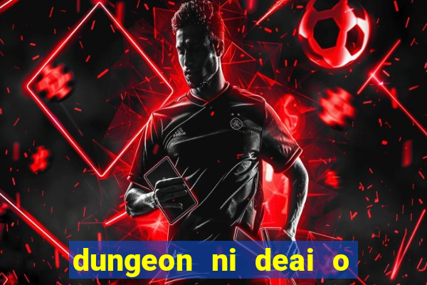 dungeon ni deai o motomeru no wa machigatteiru darou ka 2 dublado