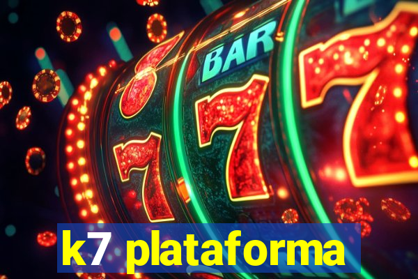 k7 plataforma