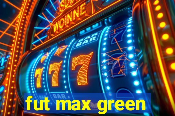 fut max green