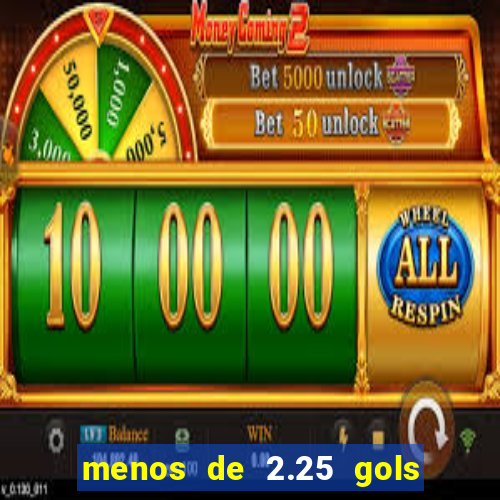 menos de 2.25 gols o que significa