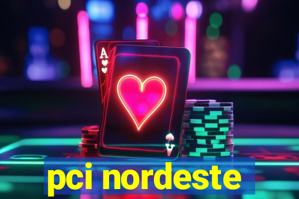 pci nordeste