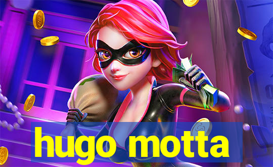 hugo motta