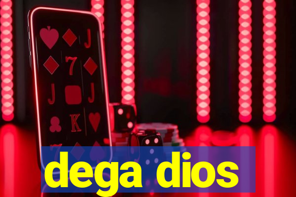dega dios